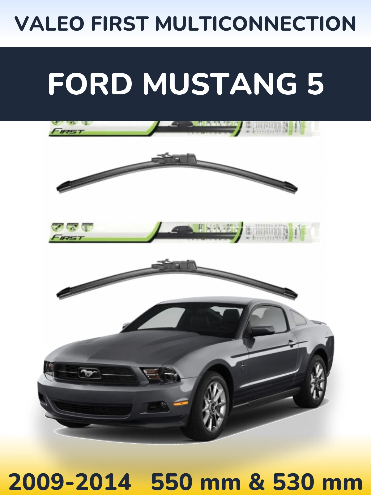 Комплект передніх щіток Valeo First MultiConnection 550 & 530 мм для Ford Mustang 5 2009-2014
