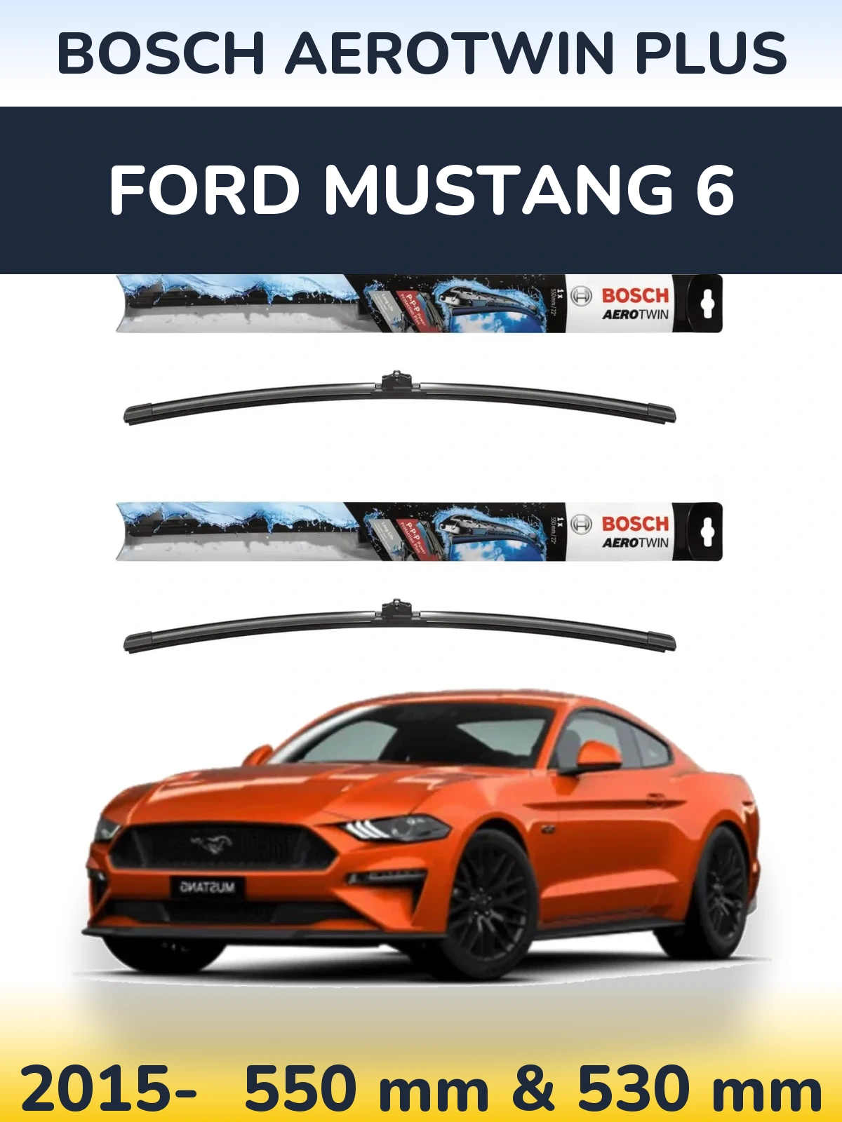 Ștergătoare BOSCH AeroTwin Plus pentru Ford Mustang 6