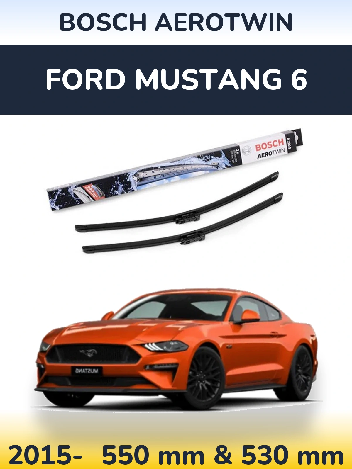Ștergătoare BOSCH AeroTwin pentru Ford Mustang 6