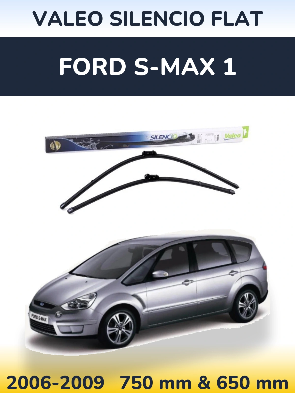 Ștergătoare Valeo Silencio Flat pentru Ford S-MAX 1