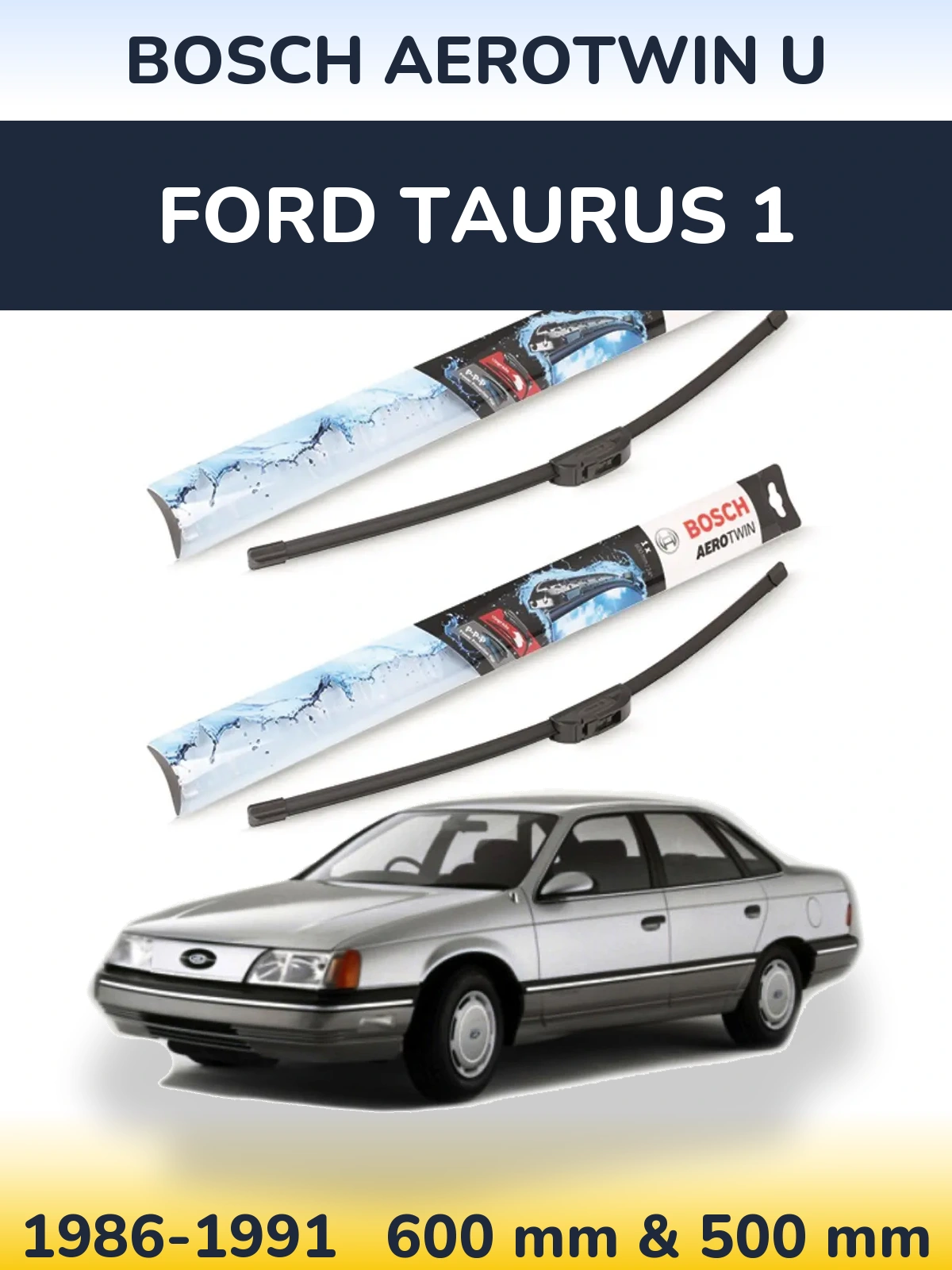 Ștergătoare BOSCH AeroTwin U pentru Ford Taurus 1