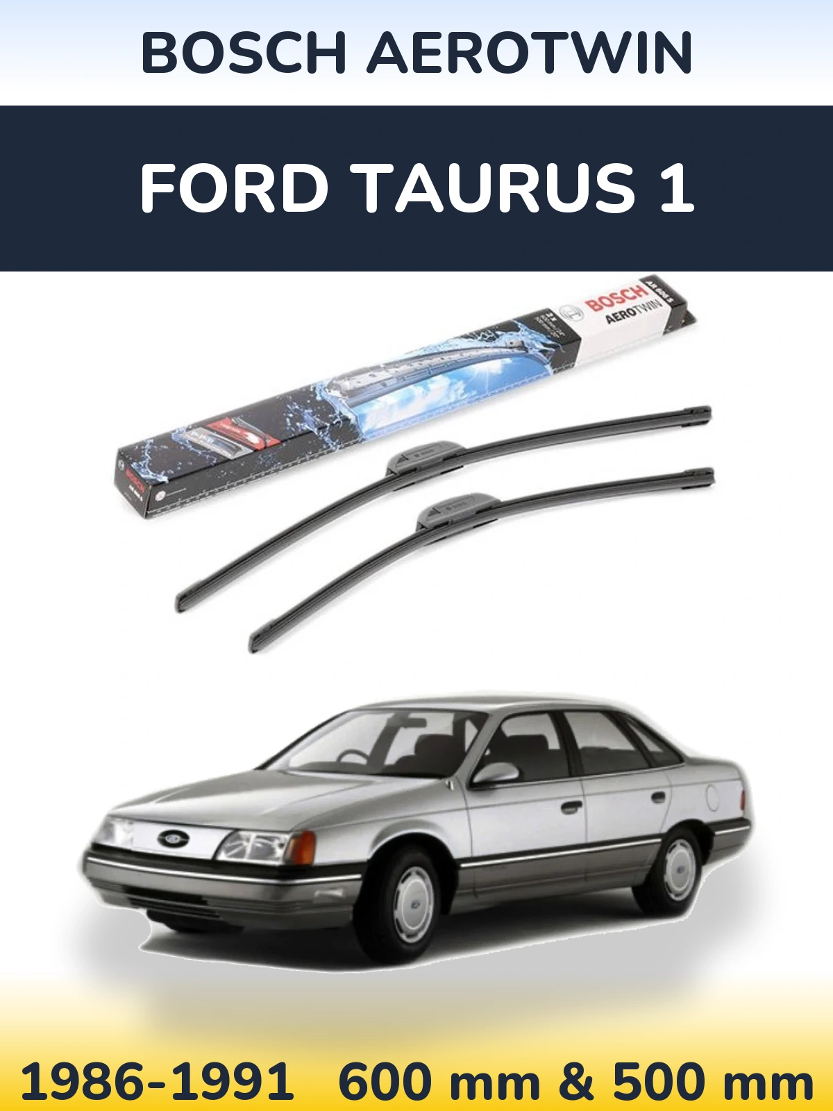 Ștergătoare BOSCH AeroTwin pentru Ford Taurus 1