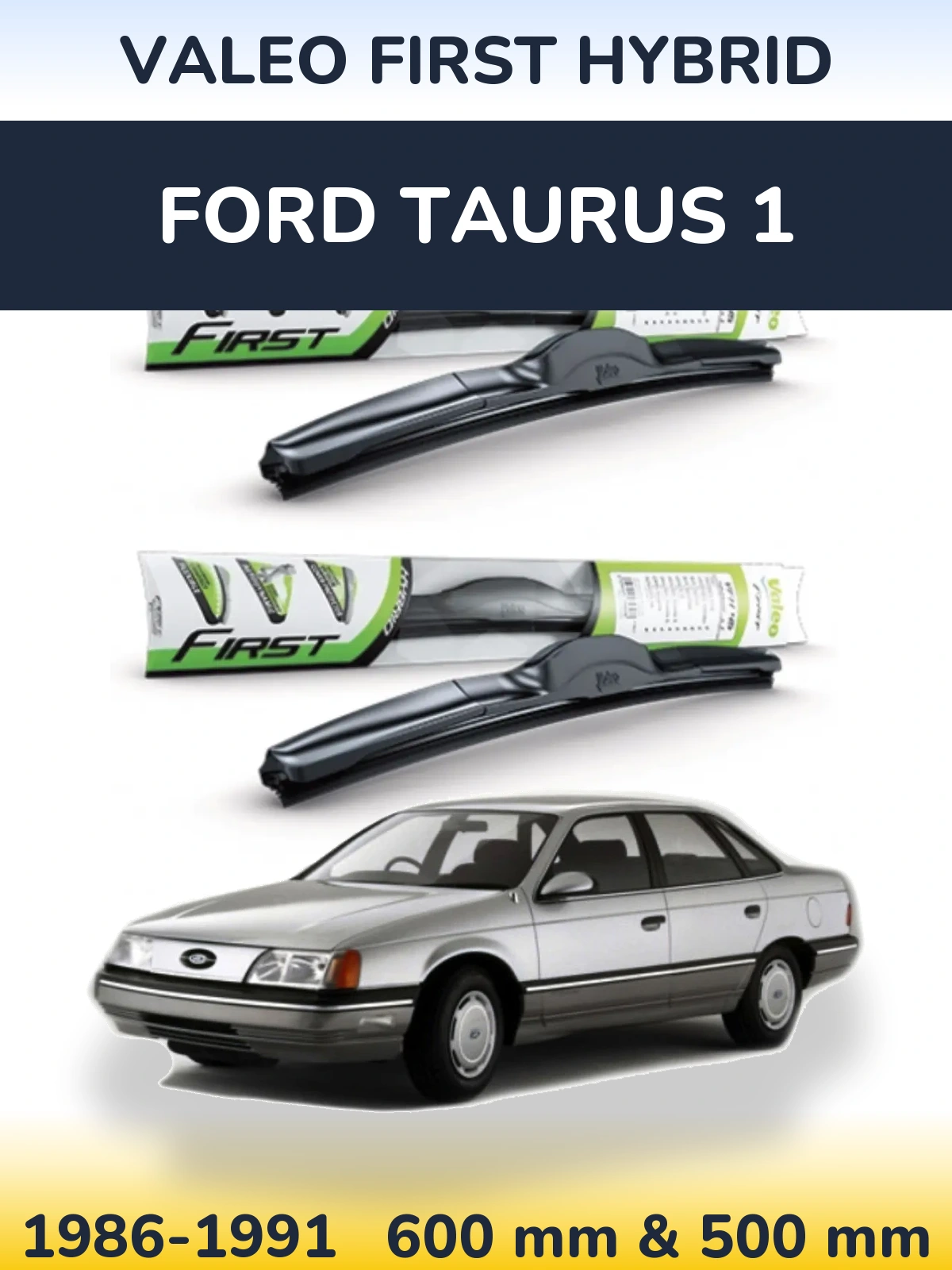 Ștergătoare Valeo First Hybrid pentru Ford Taurus 1