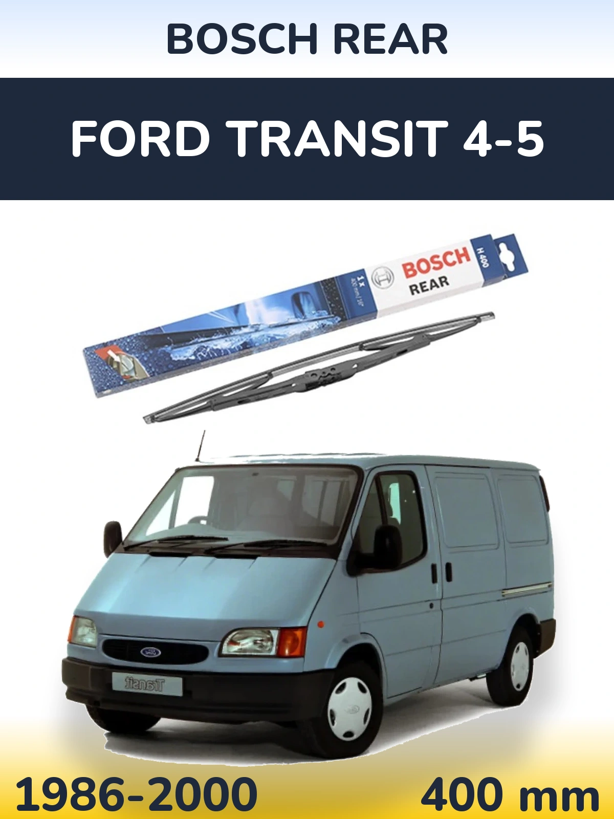 Ștergătoare BOSCH Rear pentru Ford Transit 4-5