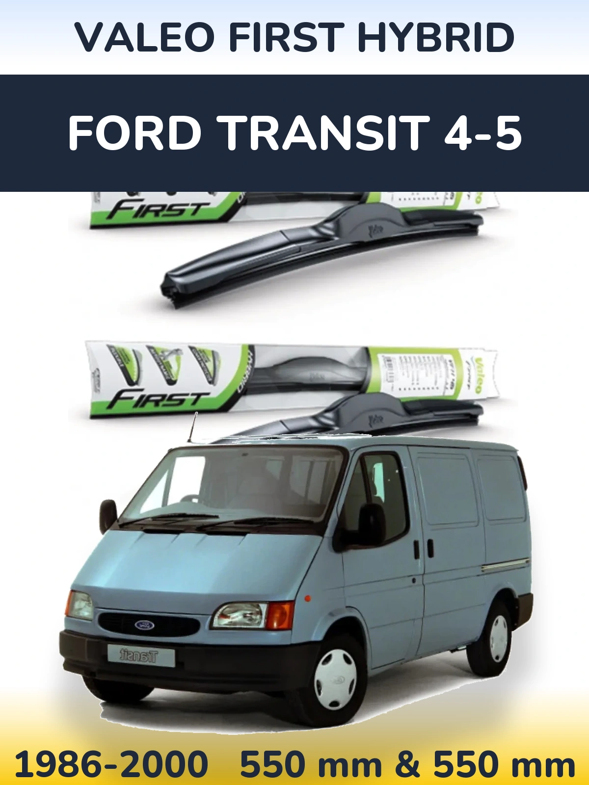 Ștergătoare Valeo First Hybrid pentru Ford Transit 4-5