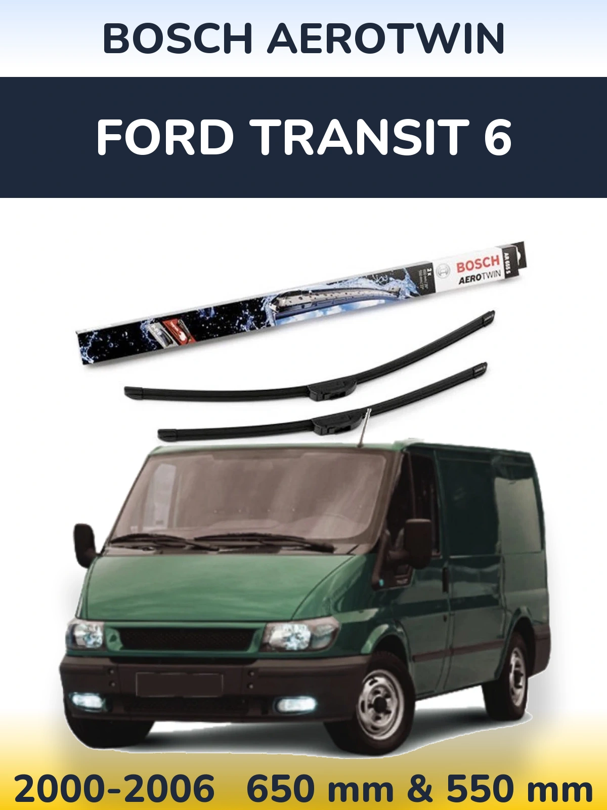 Ștergătoare BOSCH AeroTwin pentru Ford Transit 6