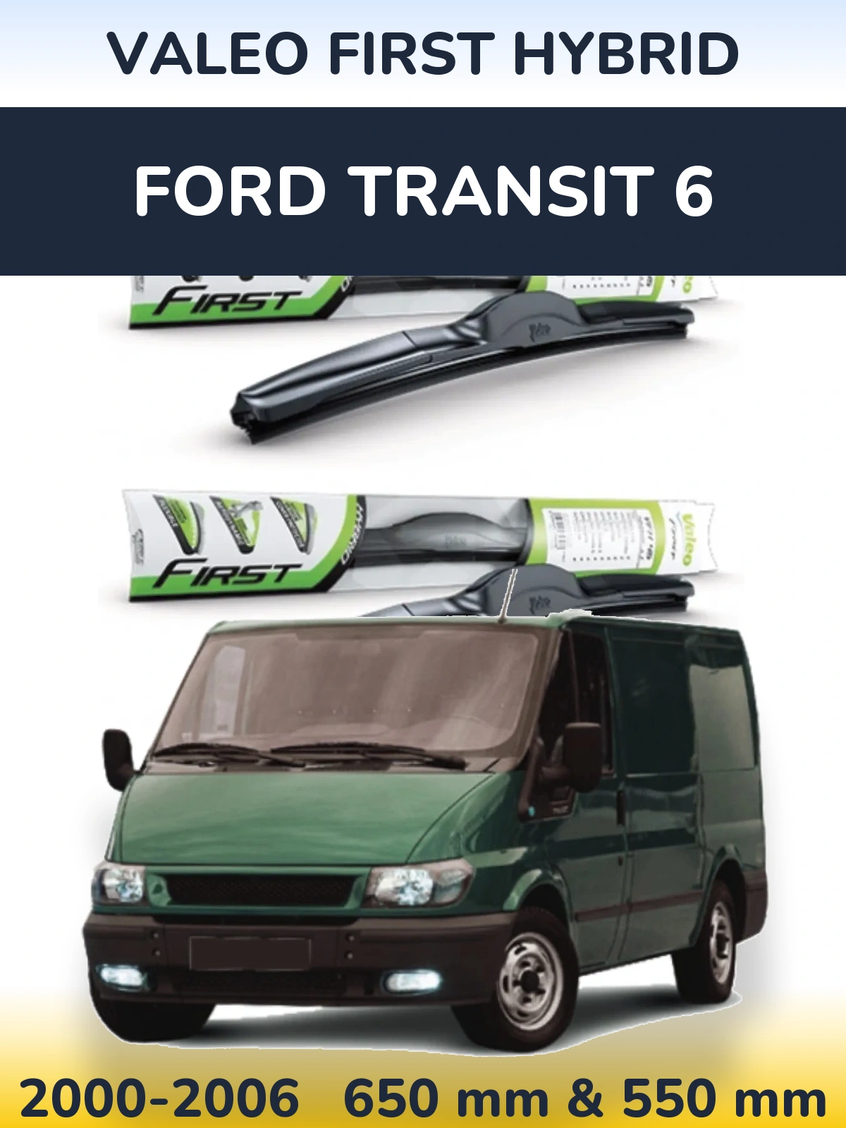 Ștergătoare Valeo First Hybrid pentru Ford Transit 6