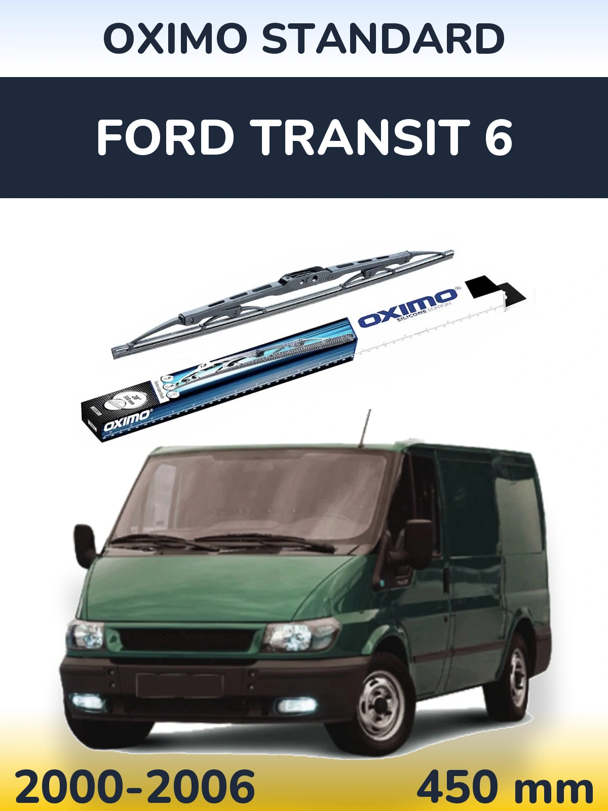 Ștergătoare Oximo Standard pentru Ford Transit 6