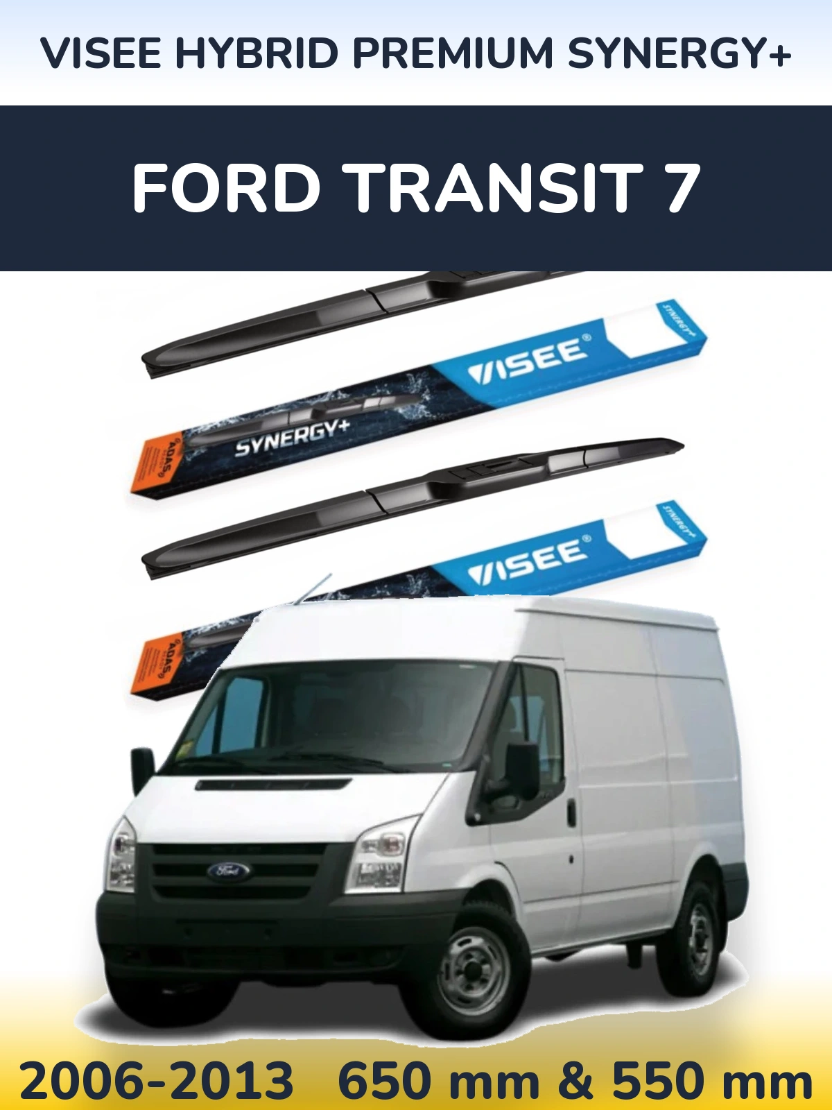 Ștergătoare VISEE HYBRID PREMIUM SYNERGY+ pentru Ford Transit 7