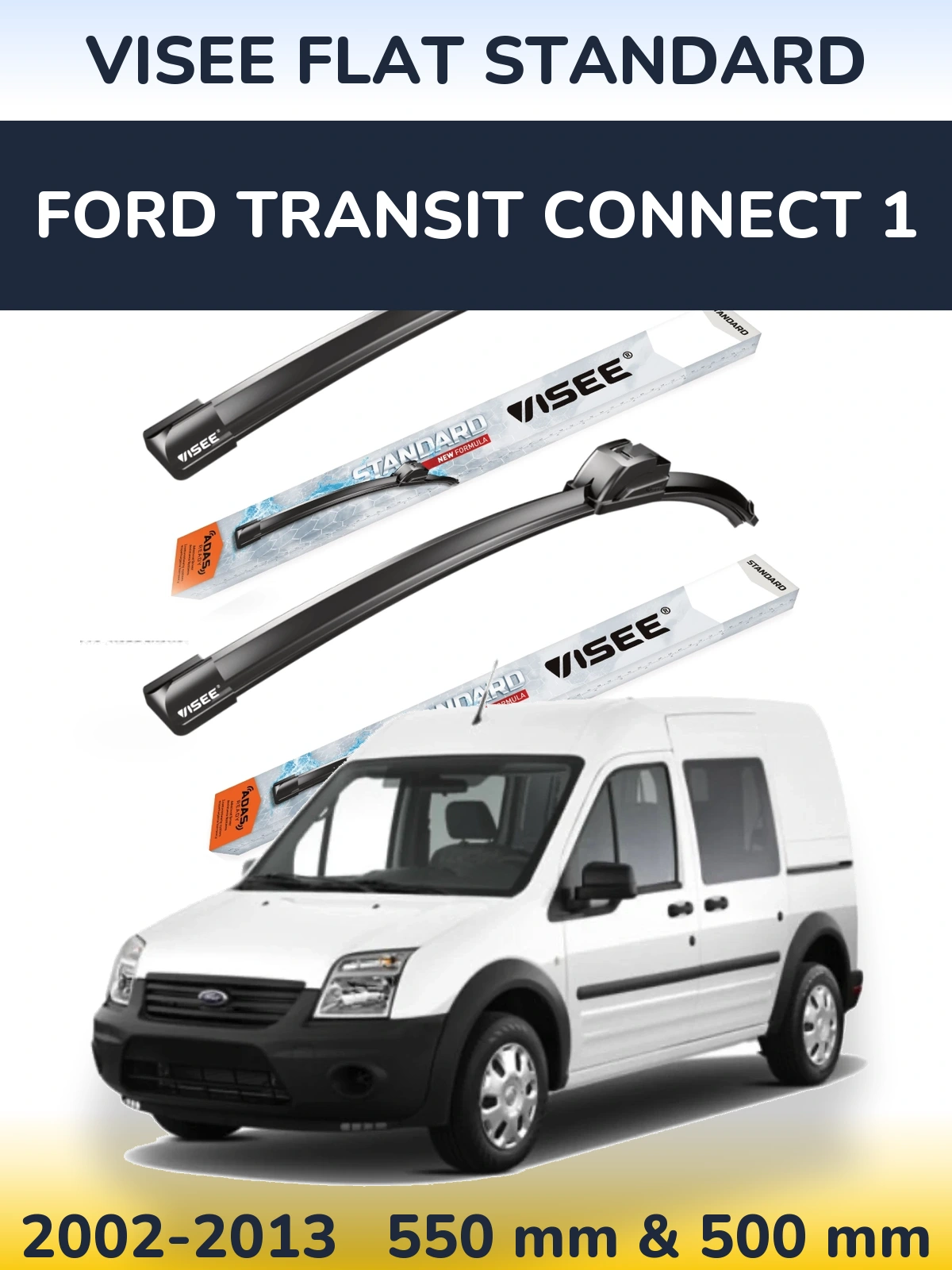 Ștergătoare VISEE FLAT STANDARD pentru Ford Transit Connect 1