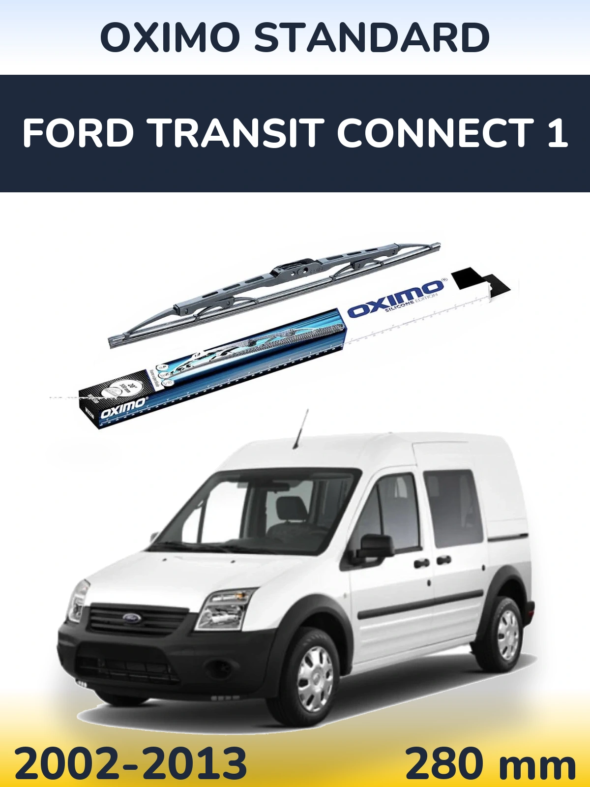 Ștergătoare Oximo Standard pentru Ford Transit Connect 1