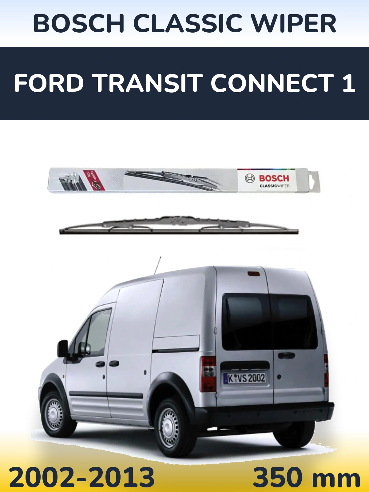 Ștergătoare BOSCH Classic Wiper pentru Ford Transit Connect 1