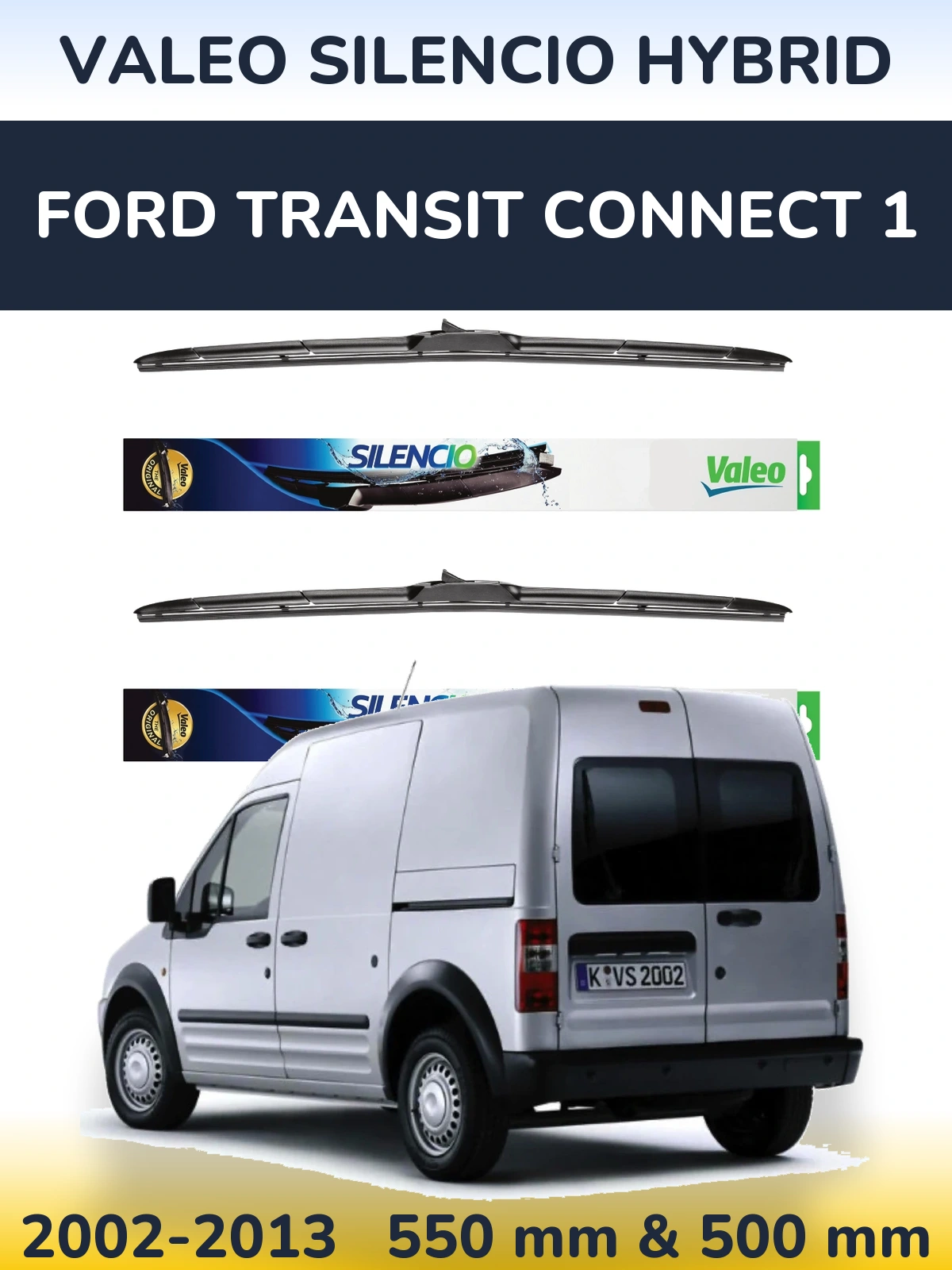 Ștergătoare Valeo Silencio Hybrid pentru Ford Transit Connect 1