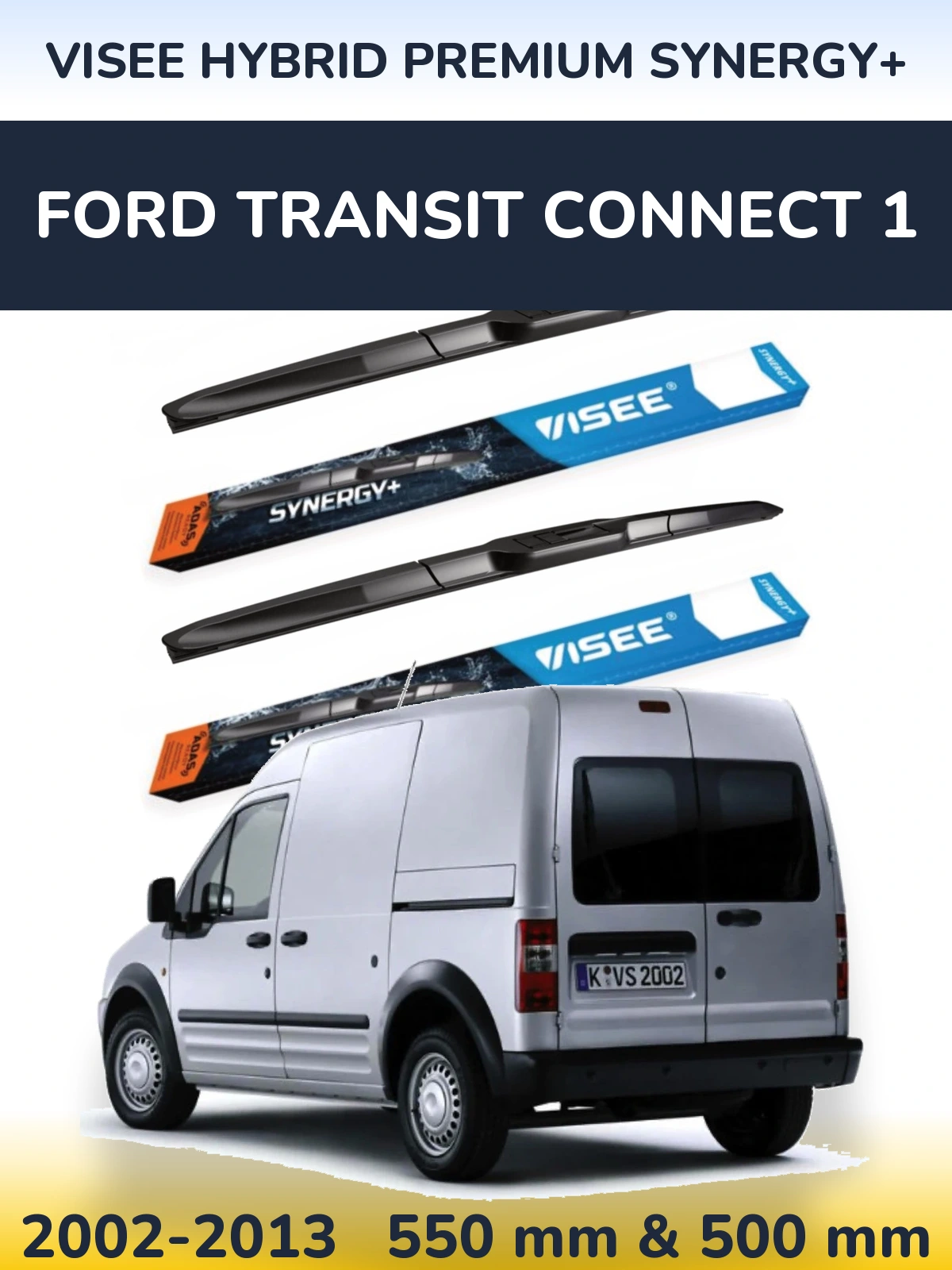 Ștergătoare VISEE HYBRID PREMIUM SYNERGY+ pentru Ford Transit Connect 1