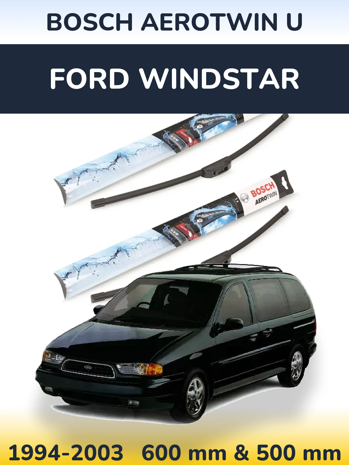 Ștergătoare BOSCH AeroTwin U pentru Ford Windstar