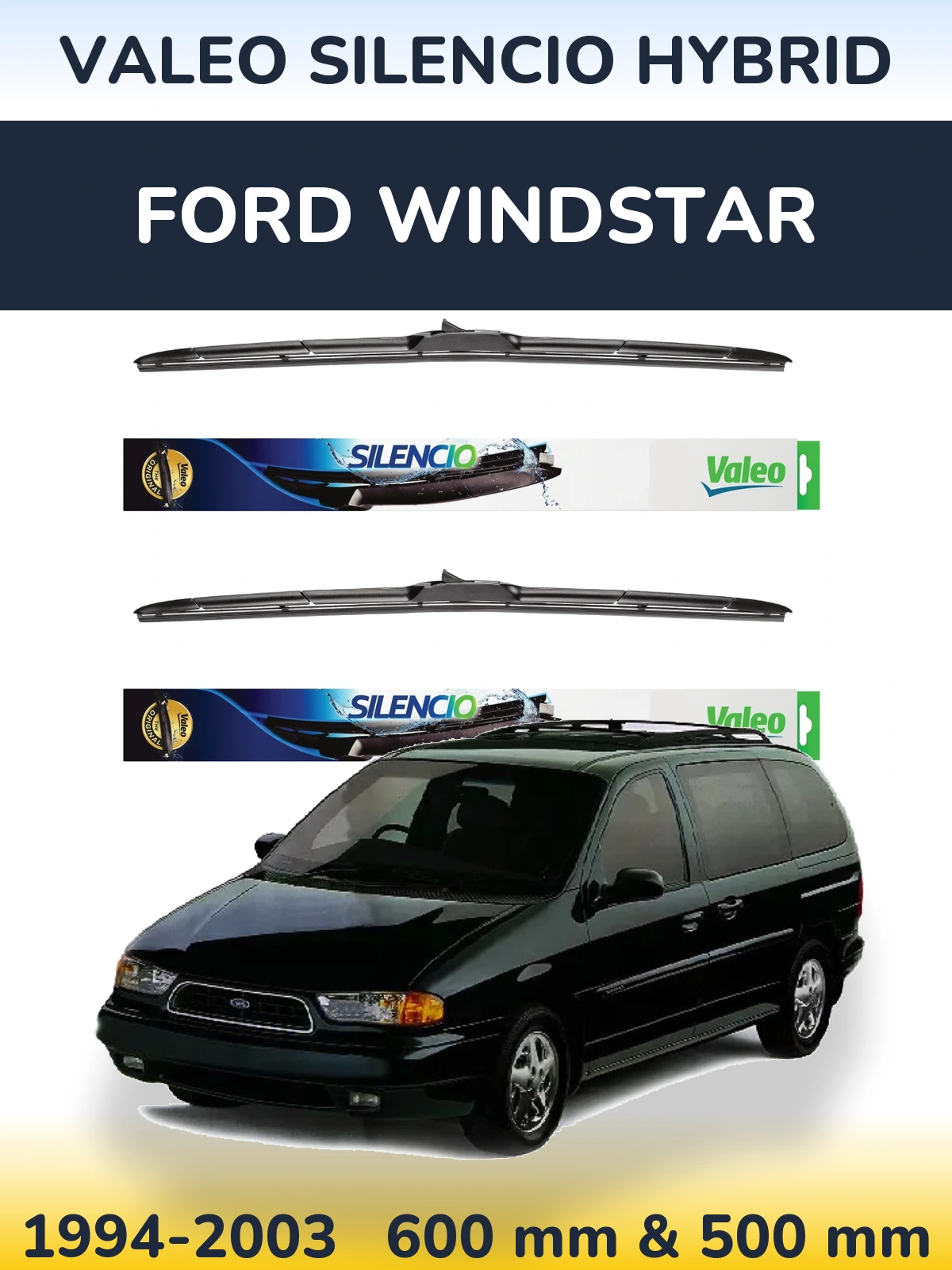 Ștergătoare Valeo Silencio Hybrid pentru Ford Windstar