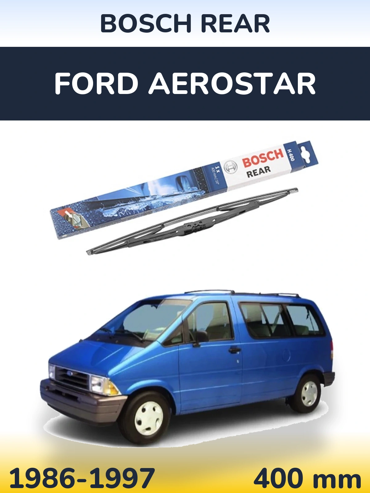 Ștergătoare BOSCH Rear pentru Ford Aerostar