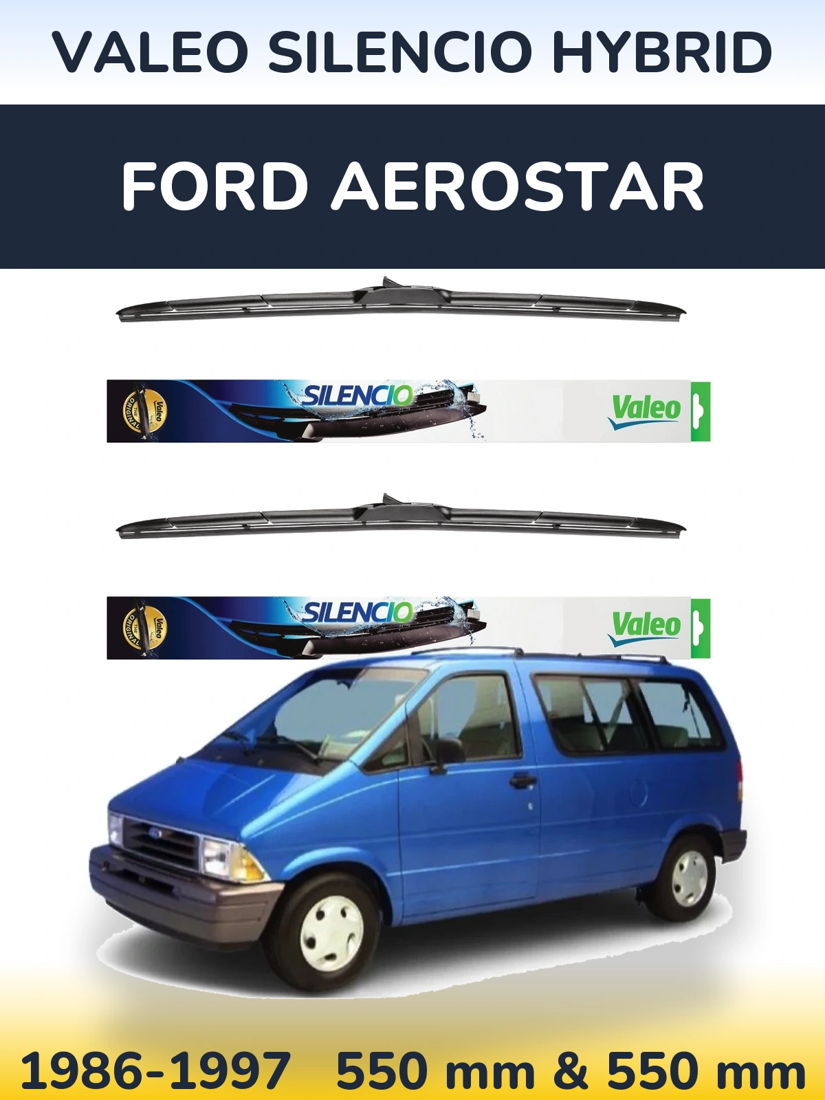 Ștergătoare Valeo Silencio Hybrid pentru Ford Aerostar