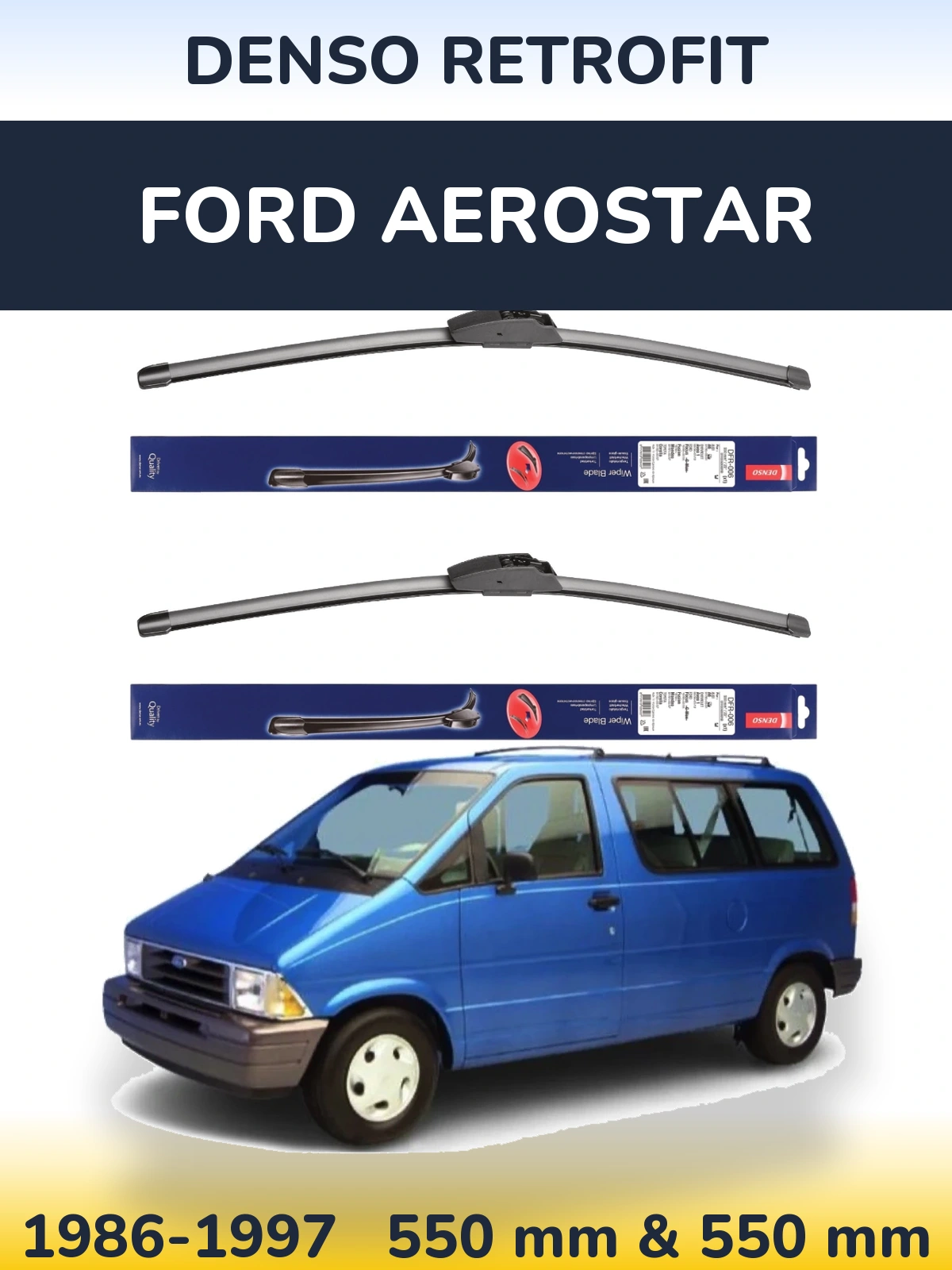 Ștergătoare Denso Retrofit pentru Ford Aerostar