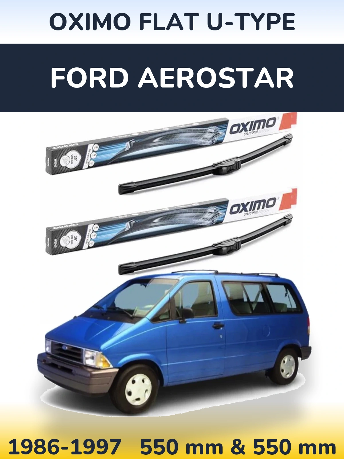 Ștergătoare Oximo Flat U-type pentru Ford Aerostar