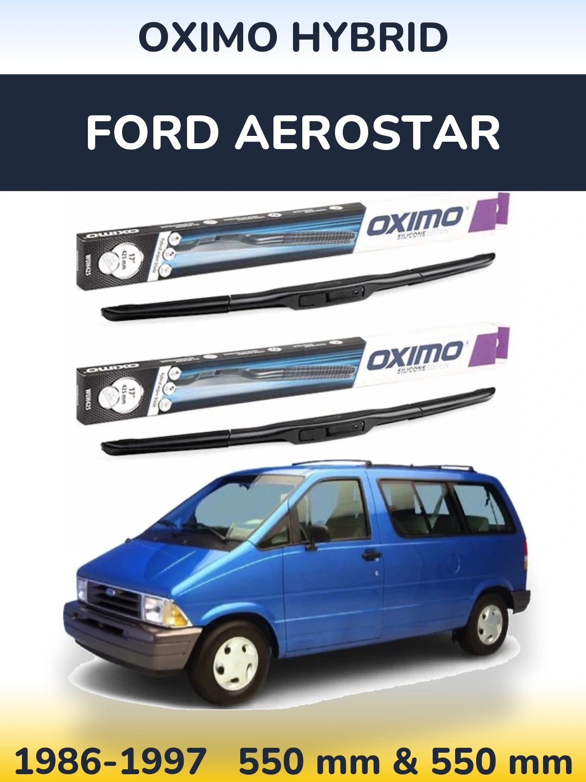 Ștergătoare Oximo Hybrid pentru Ford Aerostar