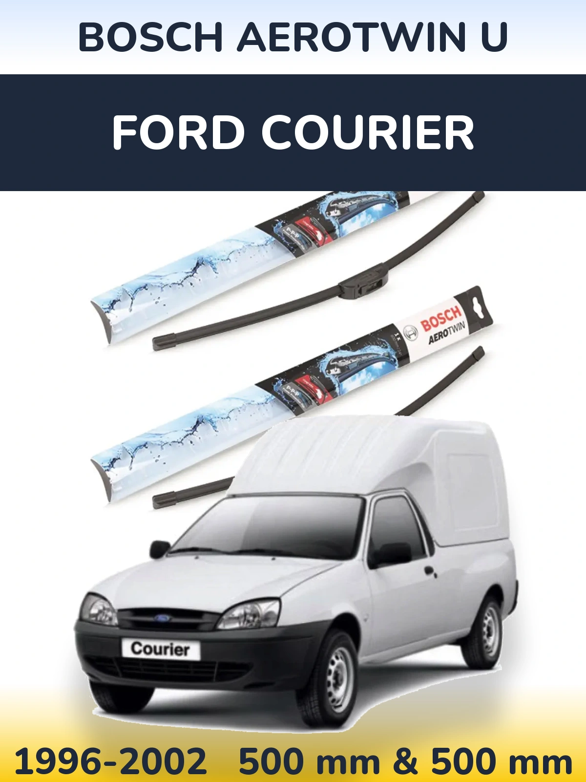 Ștergătoare BOSCH AeroTwin U pentru Ford Courier