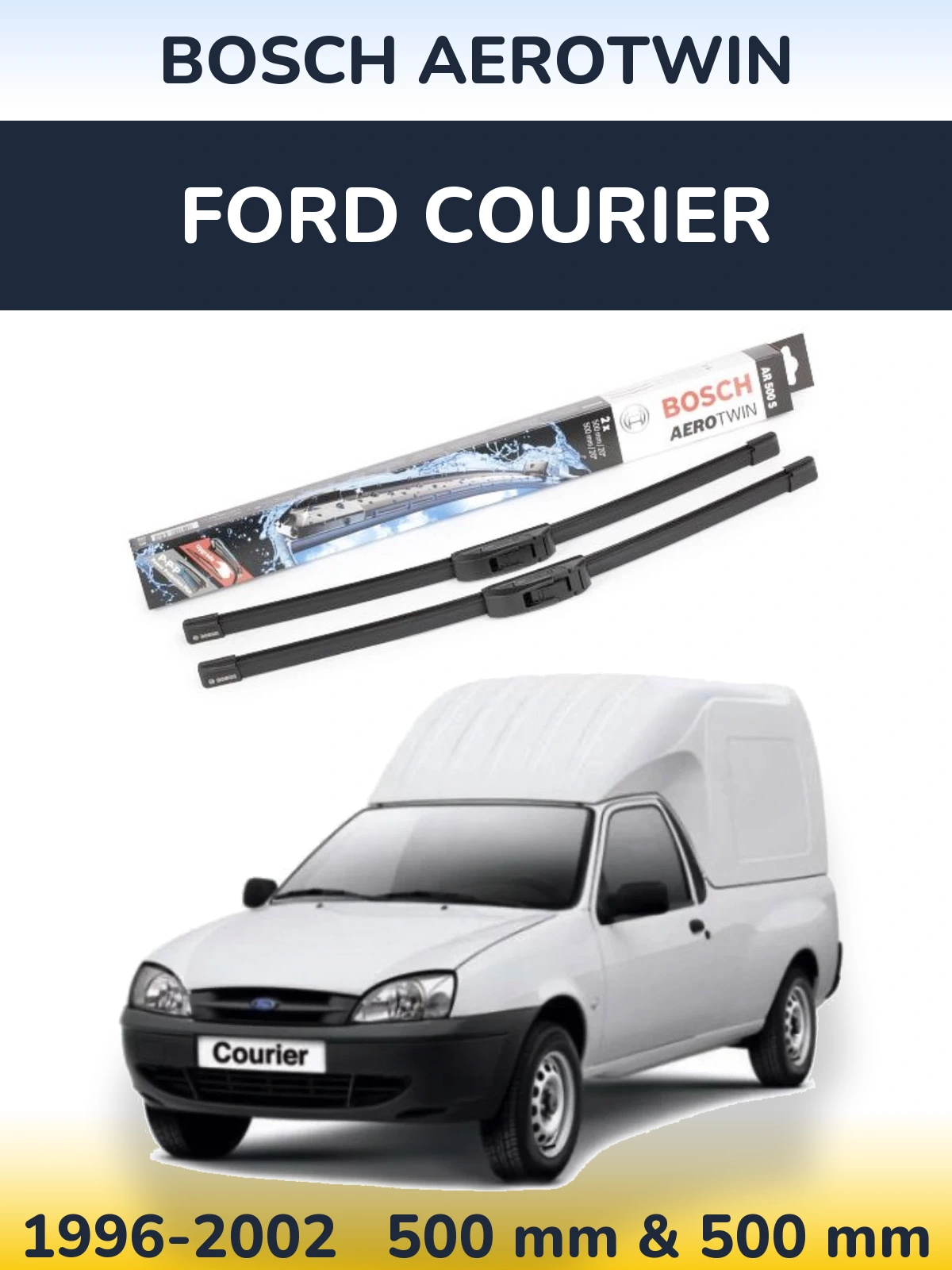 Ștergătoare BOSCH AeroTwin pentru Ford Courier