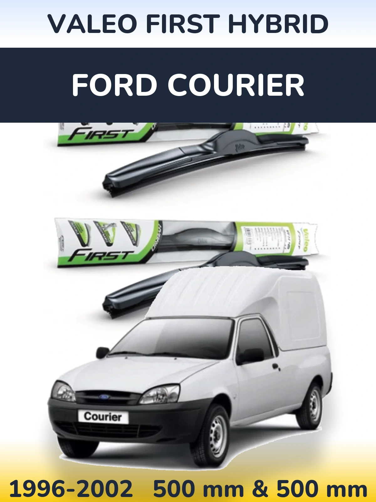 Ștergătoare Valeo First Hybrid pentru Ford Courier