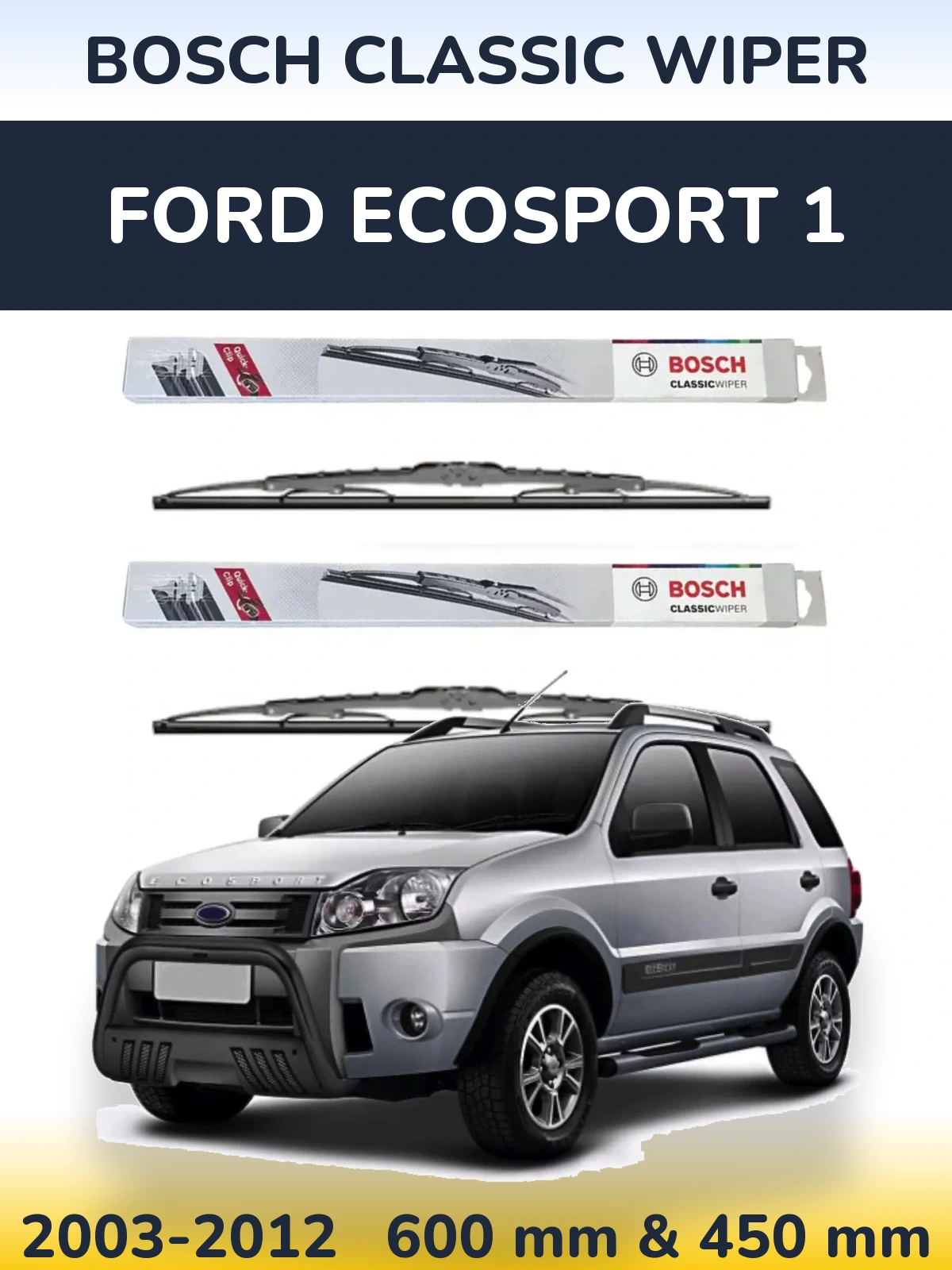 Ștergătoare BOSCH Classic Wiper pentru Ford EcoSport 1