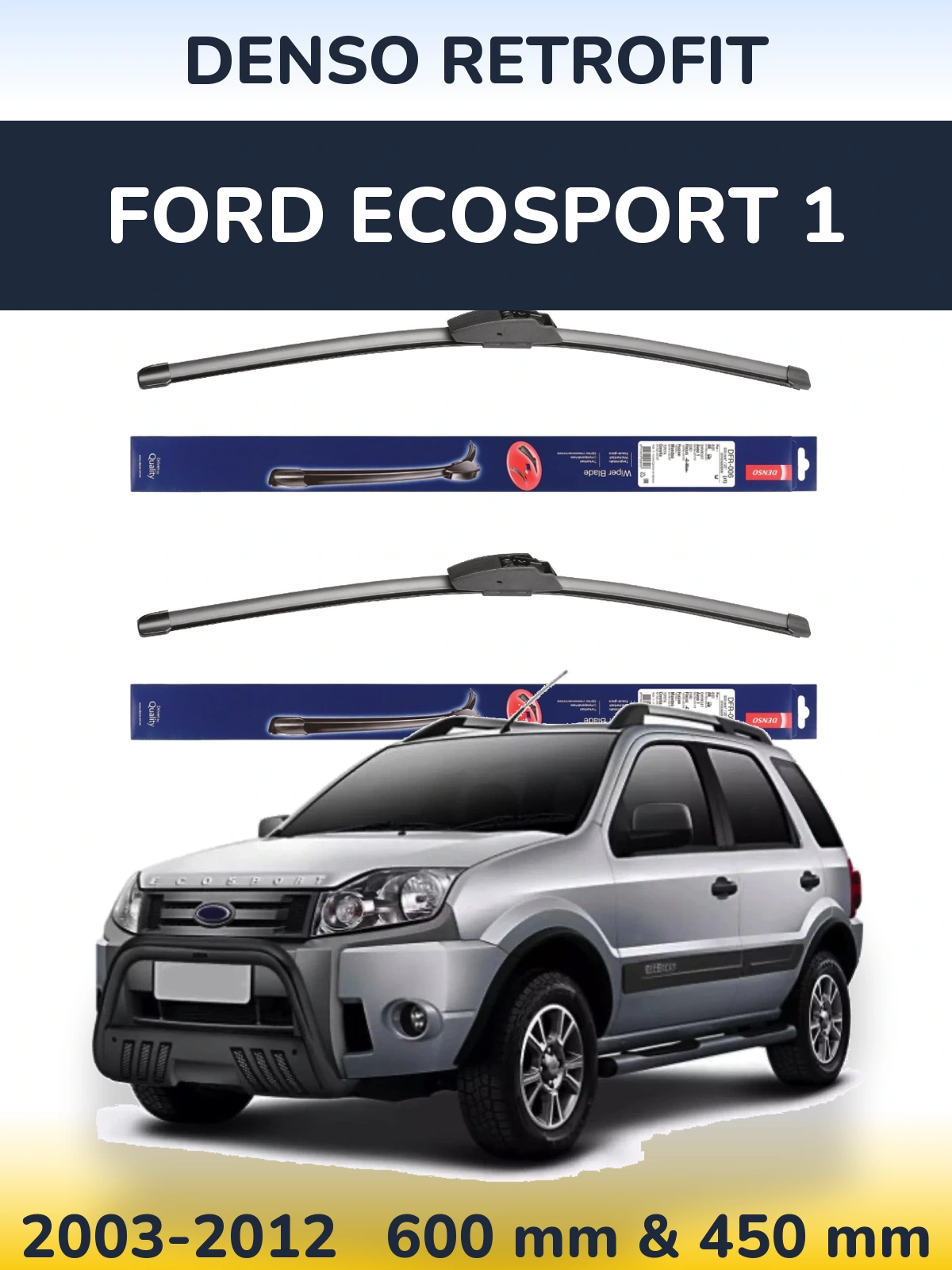 Ștergătoare Denso Retrofit pentru Ford EcoSport 1