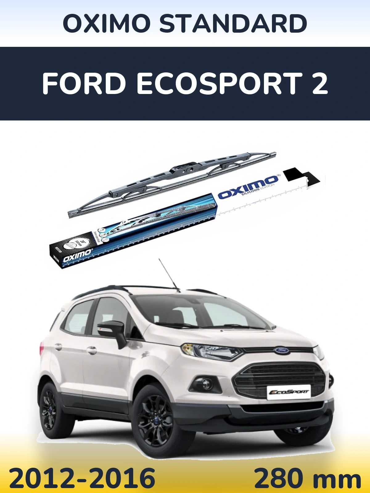 Ștergătoare Oximo Standard pentru Ford EcoSport 2