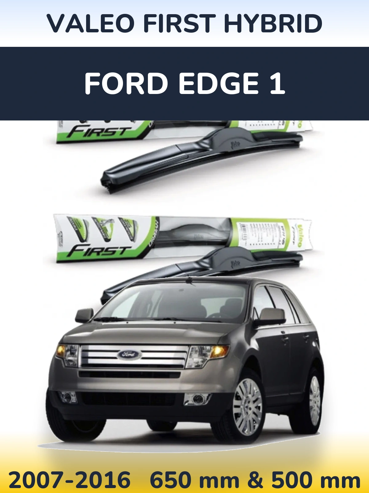 Ștergătoare Valeo First Hybrid pentru Ford Edge 1
