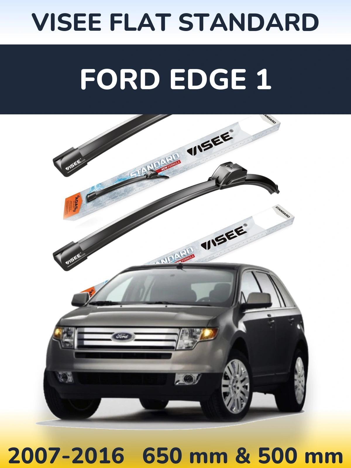 Ștergătoare VISEE FLAT STANDARD pentru Ford Edge 1
