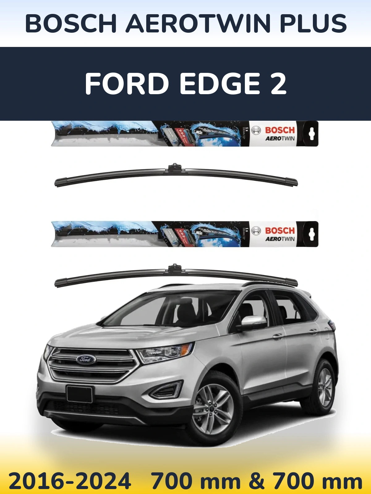 Ștergătoare BOSCH AeroTwin Plus pentru Ford Edge 2