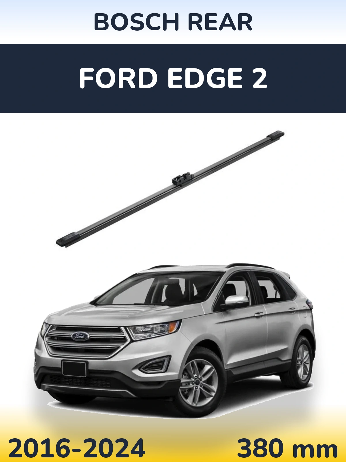 Ștergătoare BOSCH Rear pentru Ford Edge 2