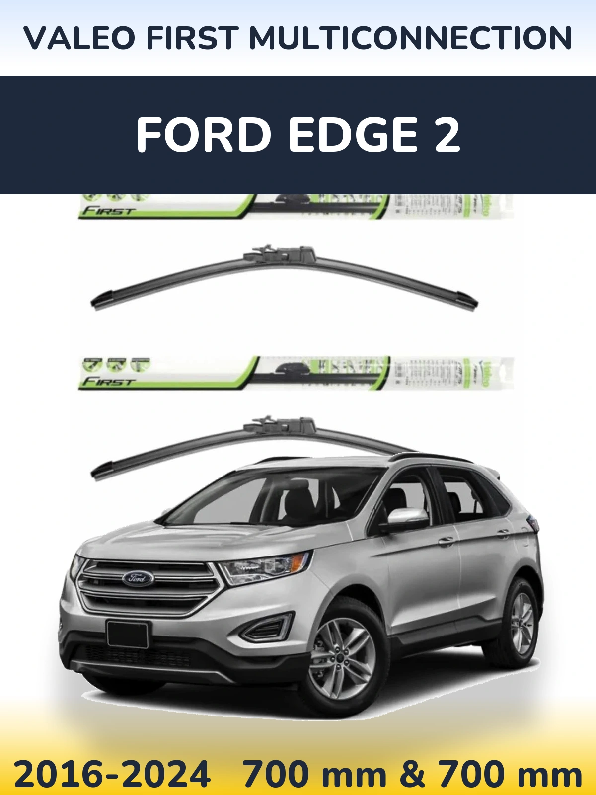 Ștergătoare Valeo First MultiConnection pentru Ford Edge 2