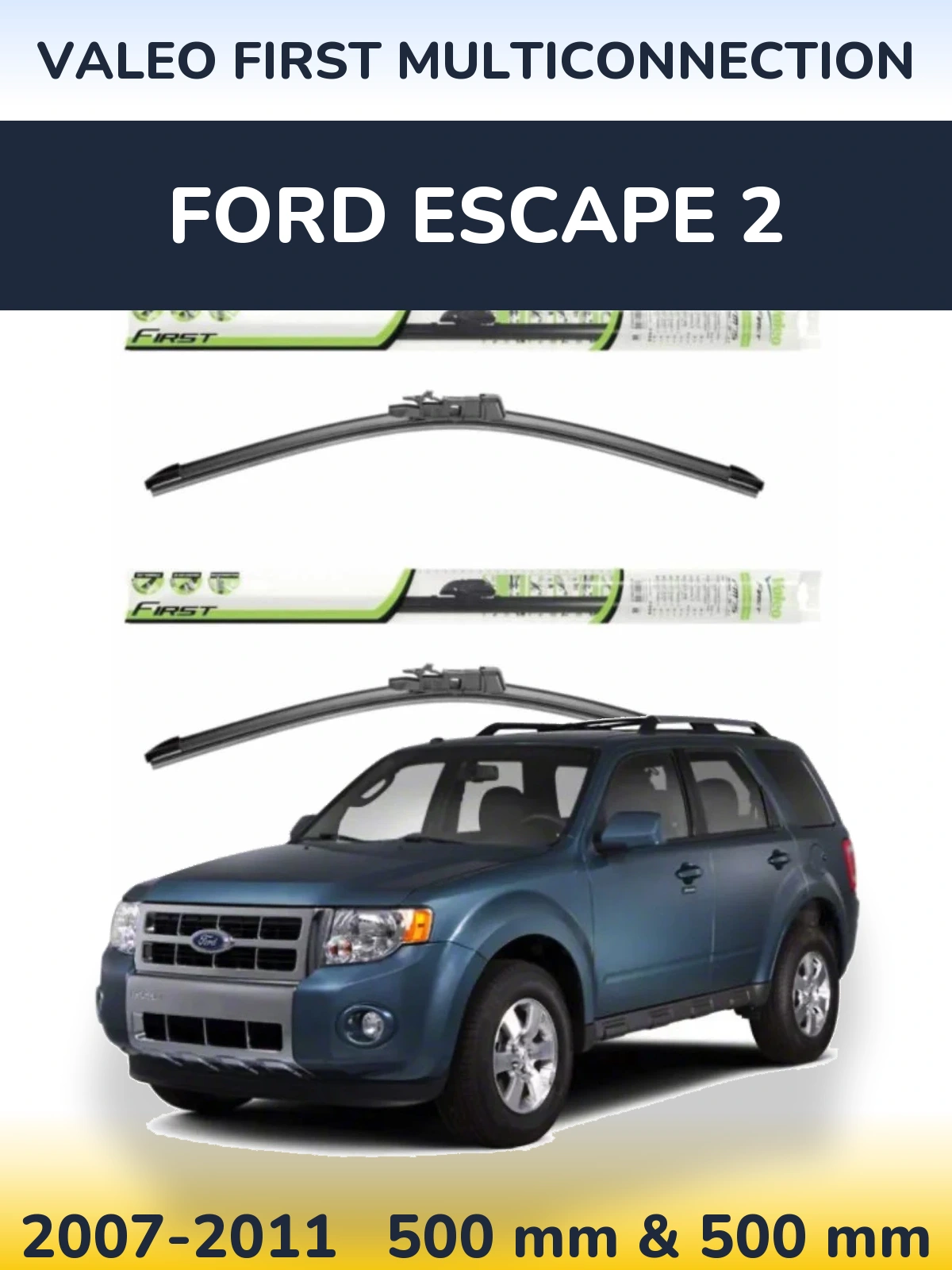Ștergătoare Valeo First MultiConnection pentru Ford Escape 2