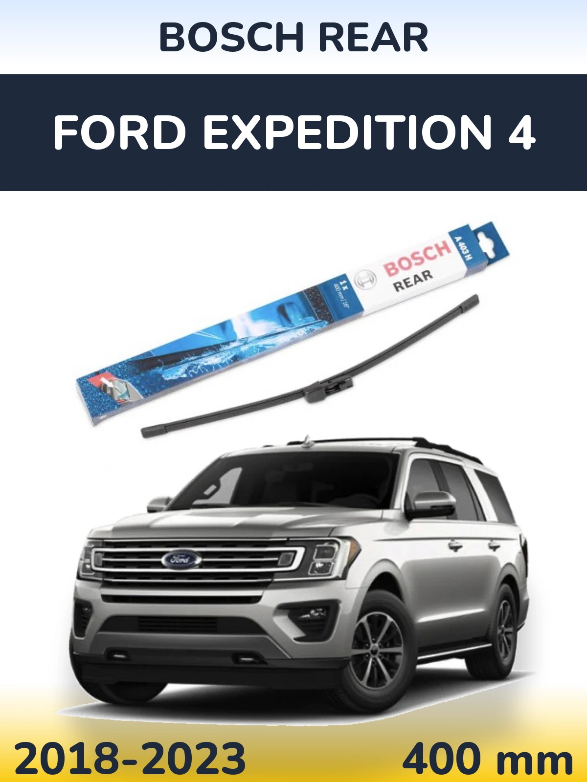 Ștergătoare BOSCH Rear pentru Ford Expedition 4