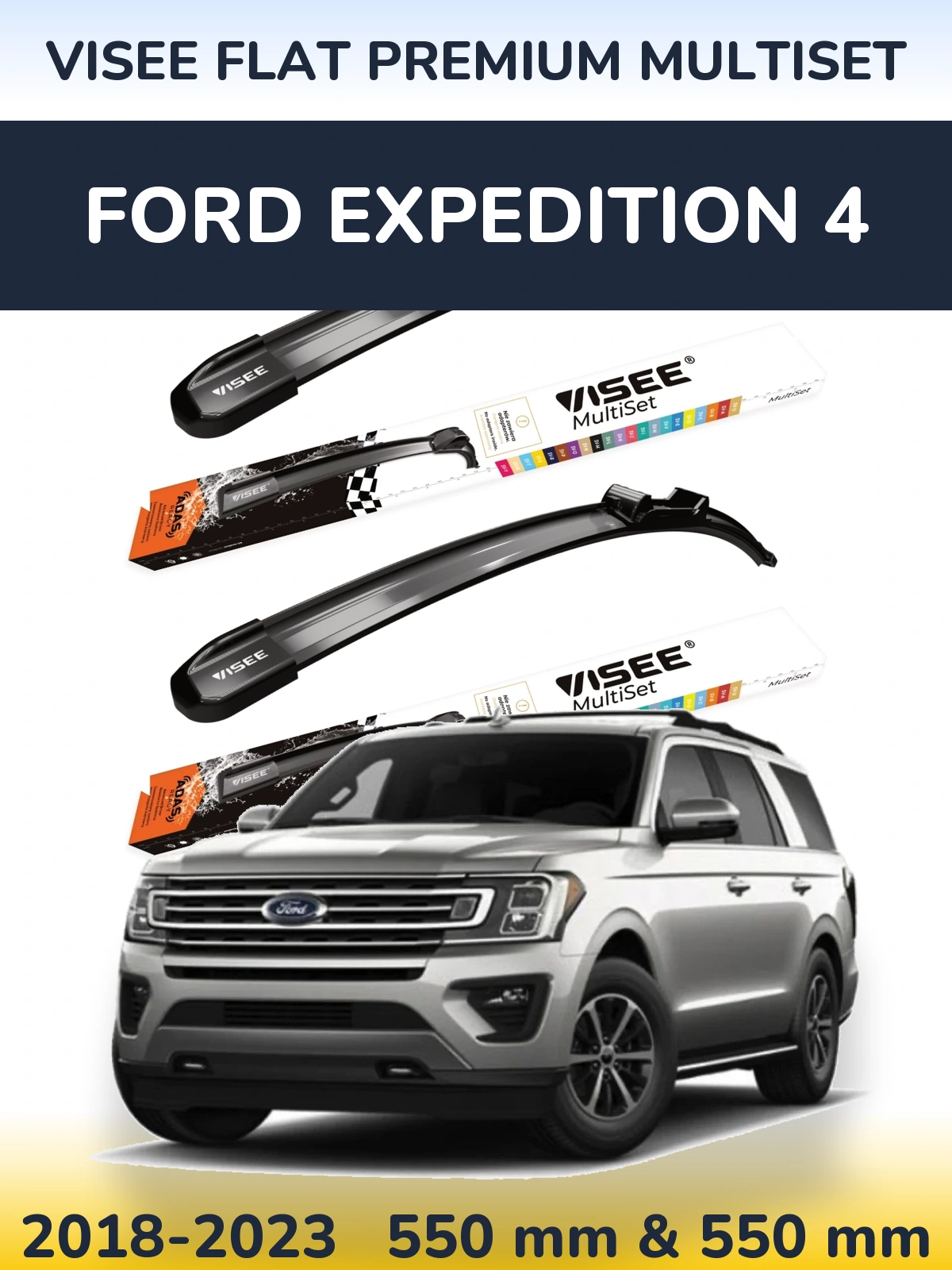 Ștergătoare VISEE FLAT PREMIUM MultiSet pentru Ford Expedition 4