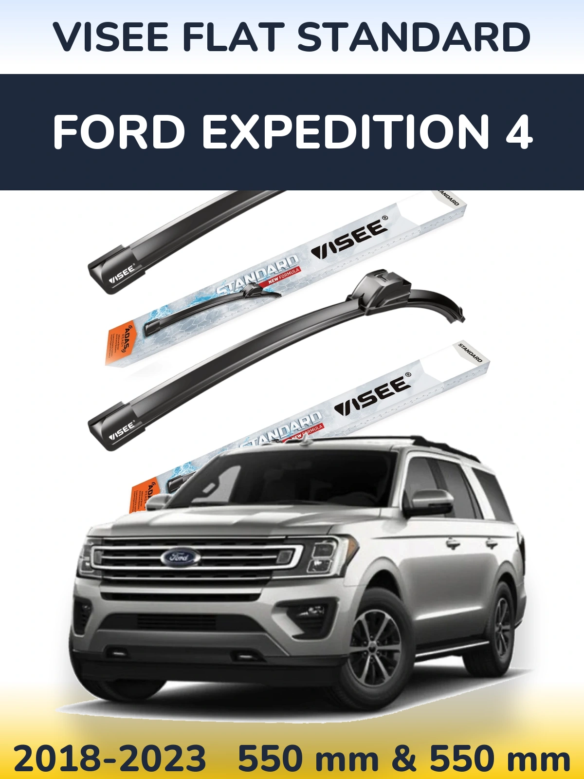 Ștergătoare VISEE FLAT STANDARD pentru Ford Expedition 4