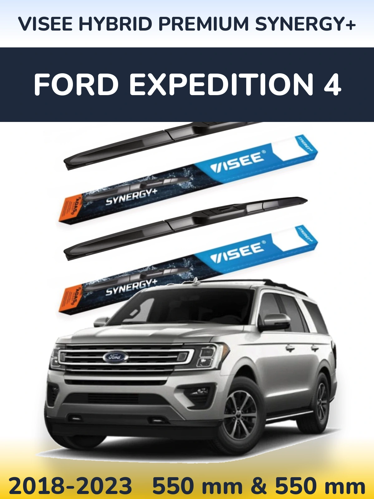 Ștergătoare VISEE HYBRID PREMIUM SYNERGY+ pentru Ford Expedition 4