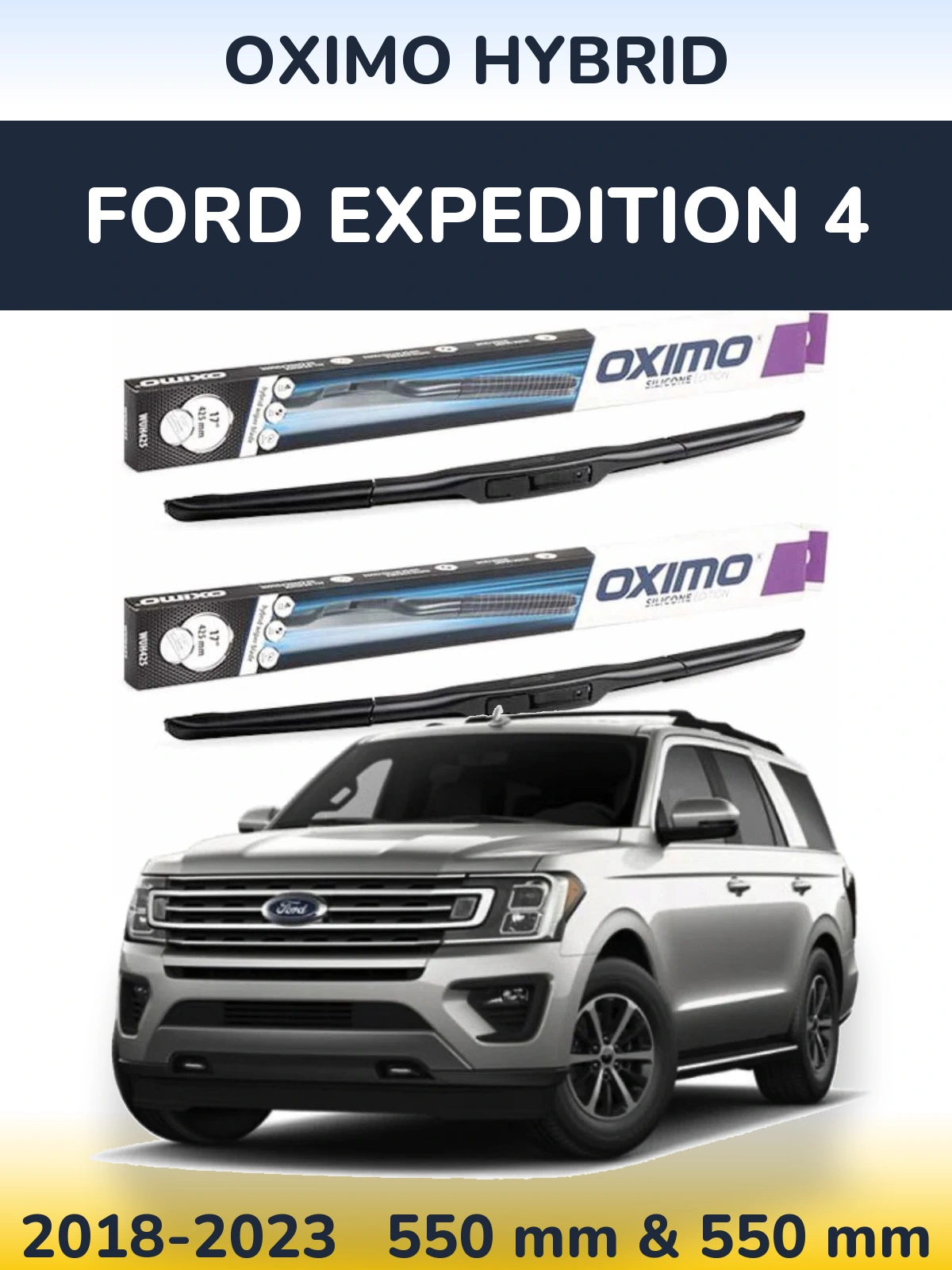 Ștergătoare Oximo Hybrid pentru Ford Expedition 4