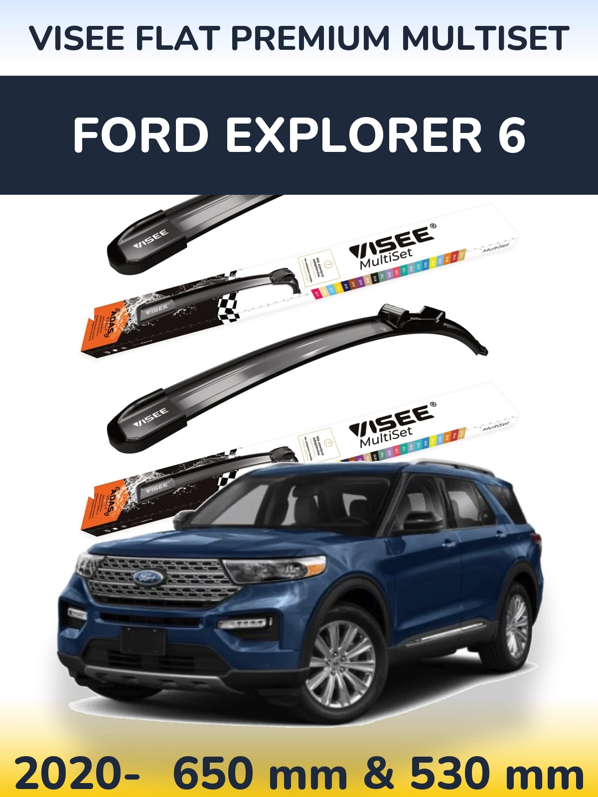 Ștergătoare VISEE FLAT PREMIUM MultiSet pentru Ford Explorer 6
