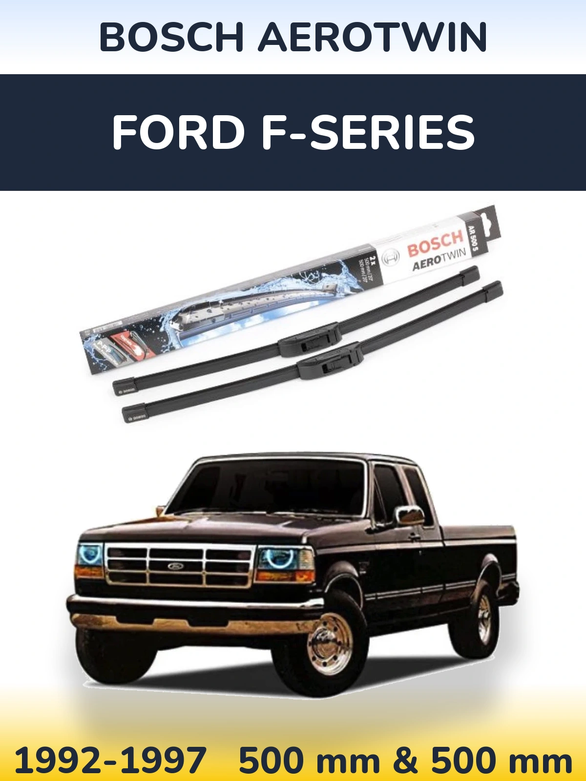 Ștergătoare BOSCH AeroTwin pentru Ford F-series