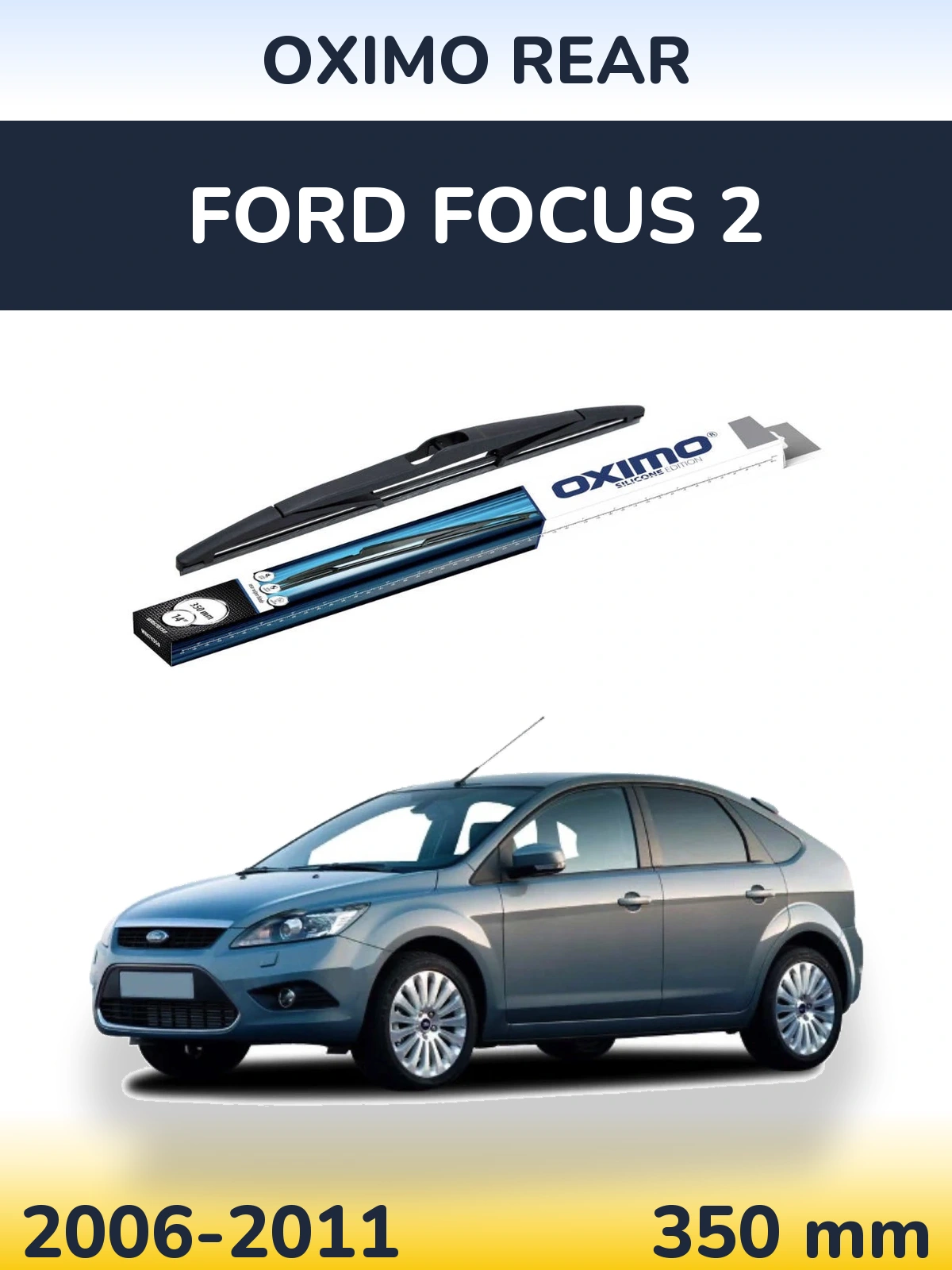 Ștergătoare Oximo Rear pentru Ford Focus 2