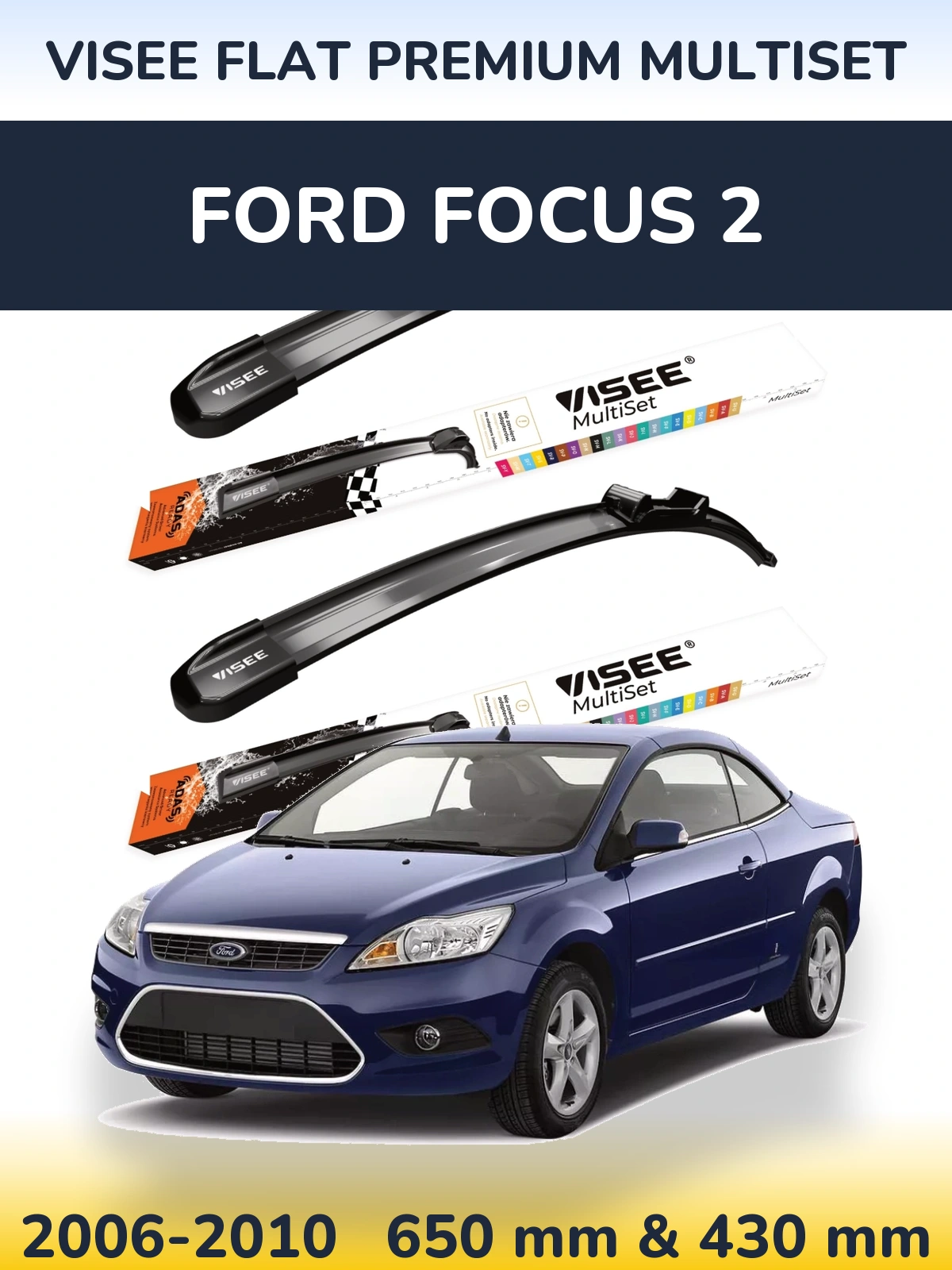 Комплект передніх щіток VISEE FLAT PREMIUM MultiSet 650 & 430 мм для Ford Focus 2 2006-2010
