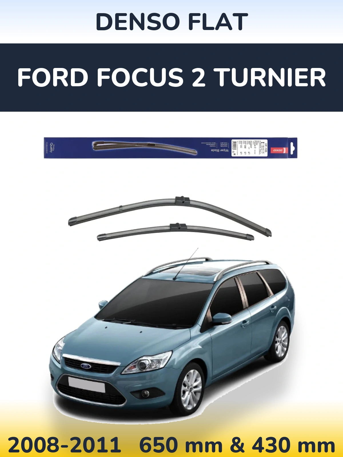 Ștergătoare Denso Flat pentru Ford Focus 2 Turnier