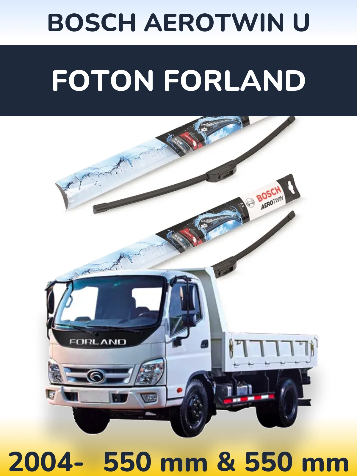 Ștergătoare BOSCH AeroTwin U pentru Foton Forland