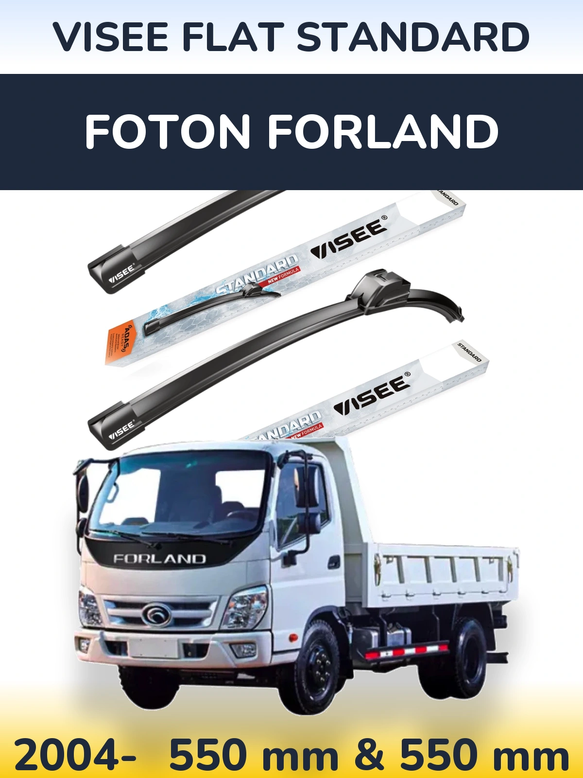 Ștergătoare VISEE FLAT STANDARD pentru Foton Forland