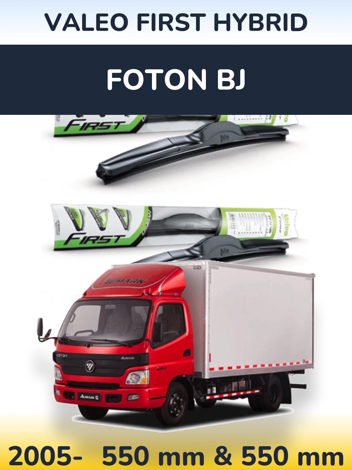 Ștergătoare Valeo First Hybrid pentru Foton BJ
